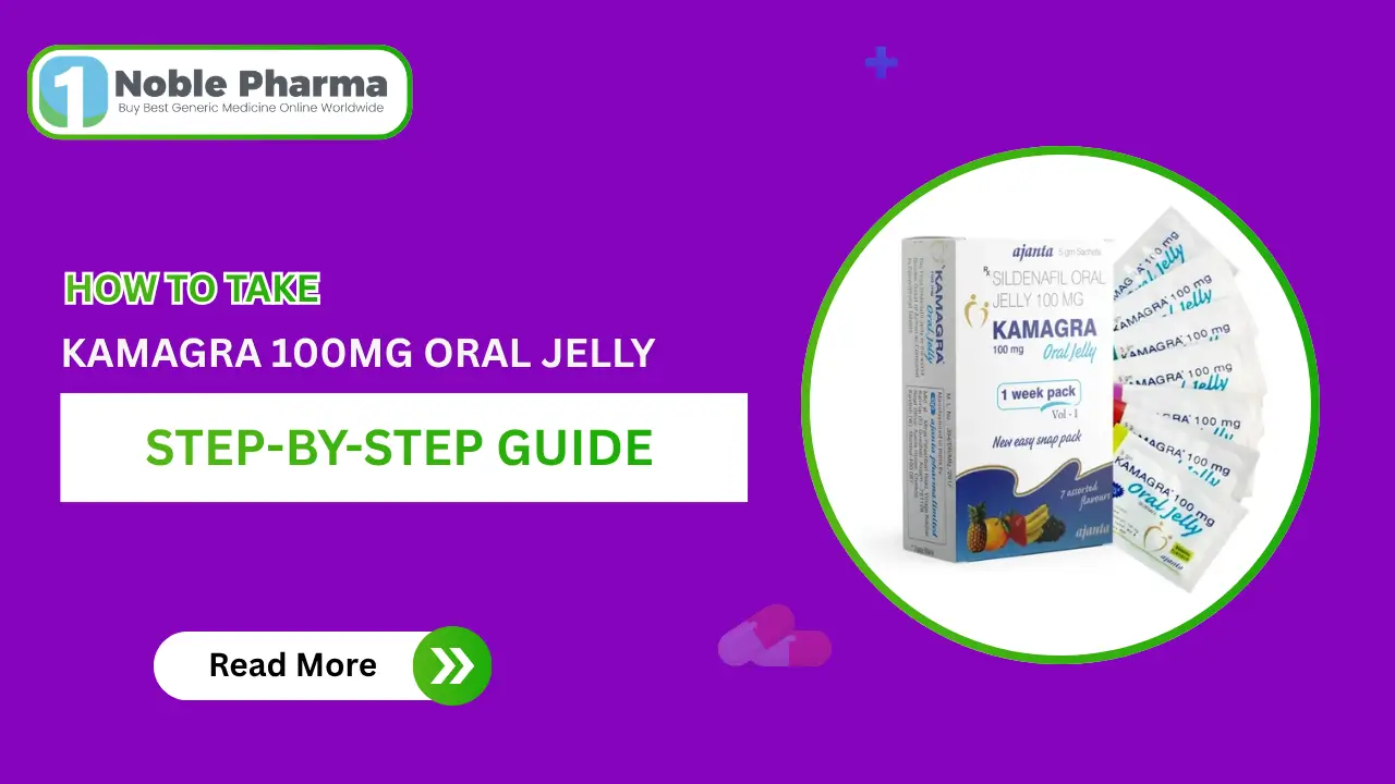 How to Take Kamagra 100mg Oral Jelly
