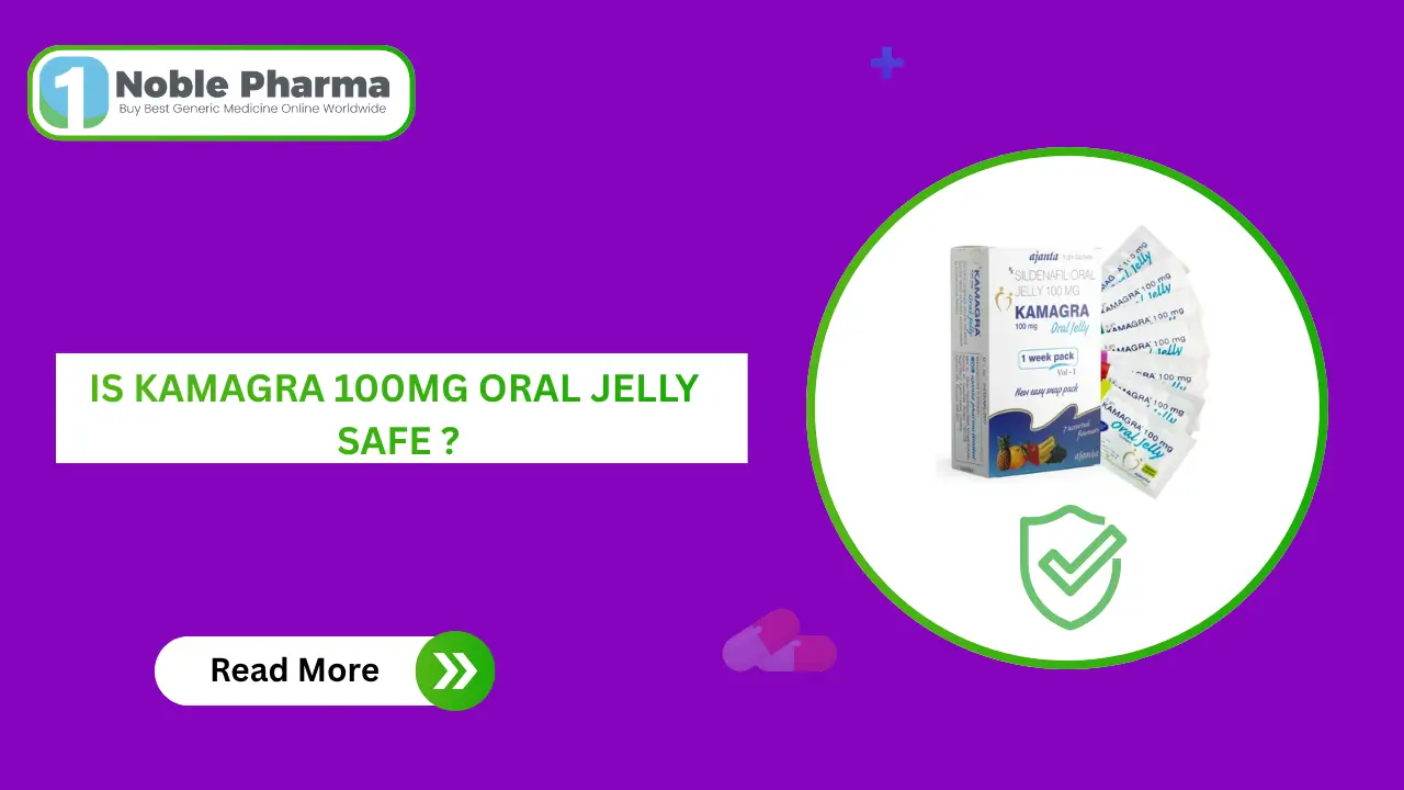 Is Kamagra 100mg Oral Jelly Safe